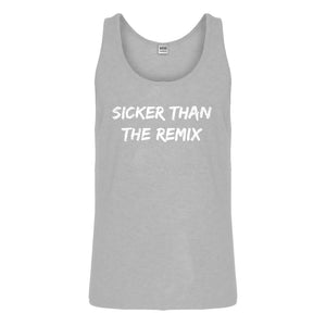 Tank Sicker Than The Remix Mens Jersey Tank Top