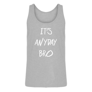 Tank Its Anyday Bro Mens Jersey Tank Top