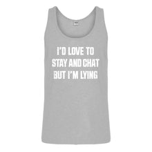 Tank Id Love to Stay and Chat but Im Lying Mens Jersey Tank Top