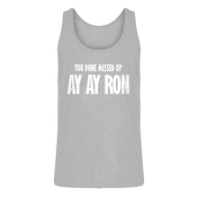 Mens You done messed up Ay Ay Ron Jersey Tank Top