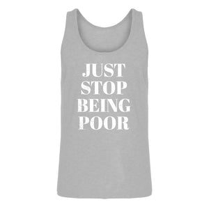 Mens Just Stop Being Poor Jersey Tank Top