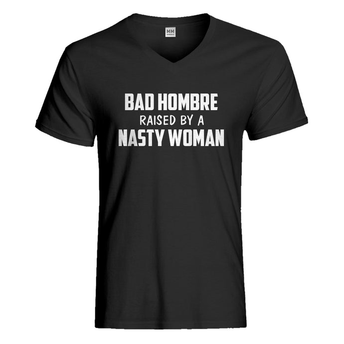 Mens Bad Hombre Raised by a Nasty Woman Vneck T-shirt