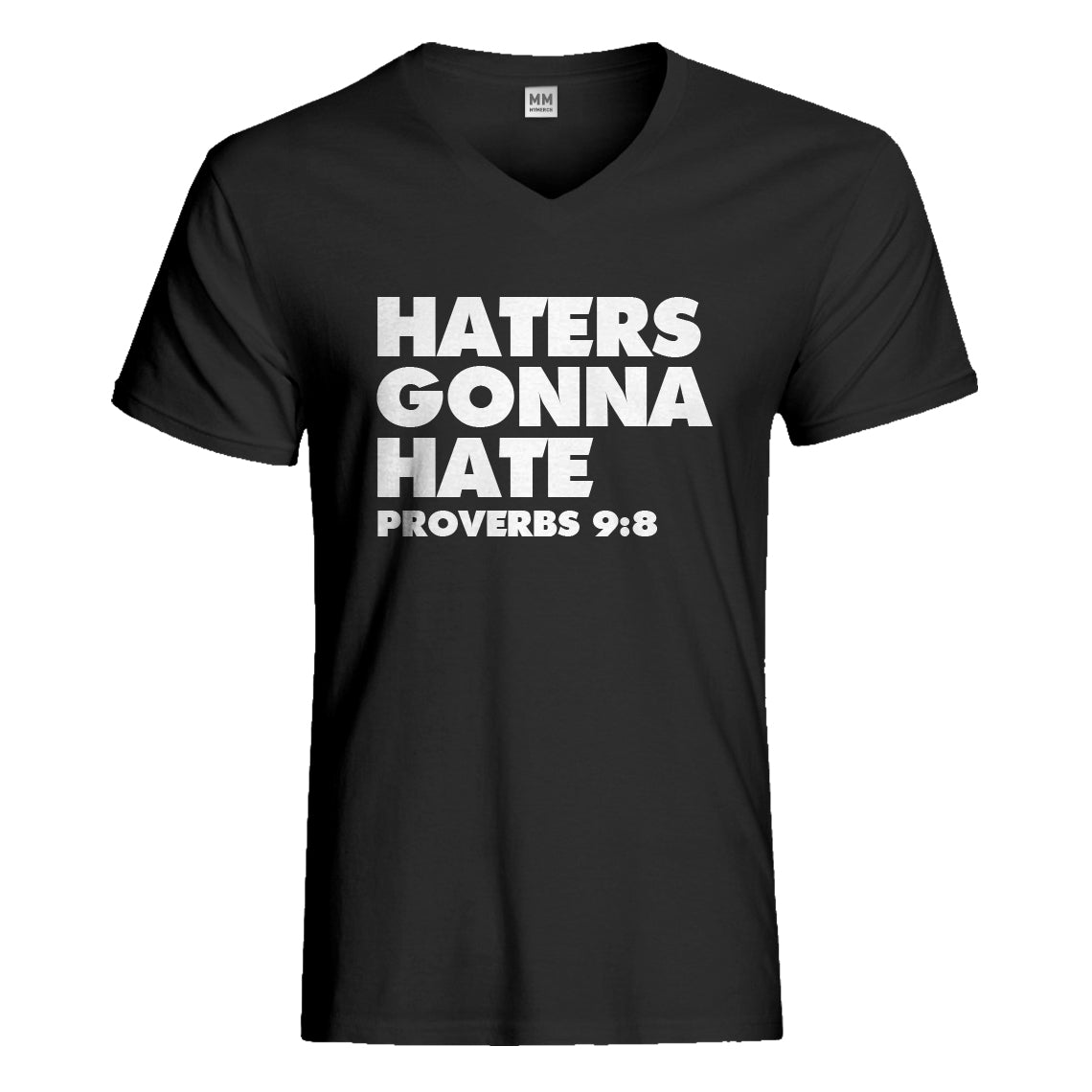 Mens Haters Gonna Hate Proverbs 9:8 Vneck T-shirt