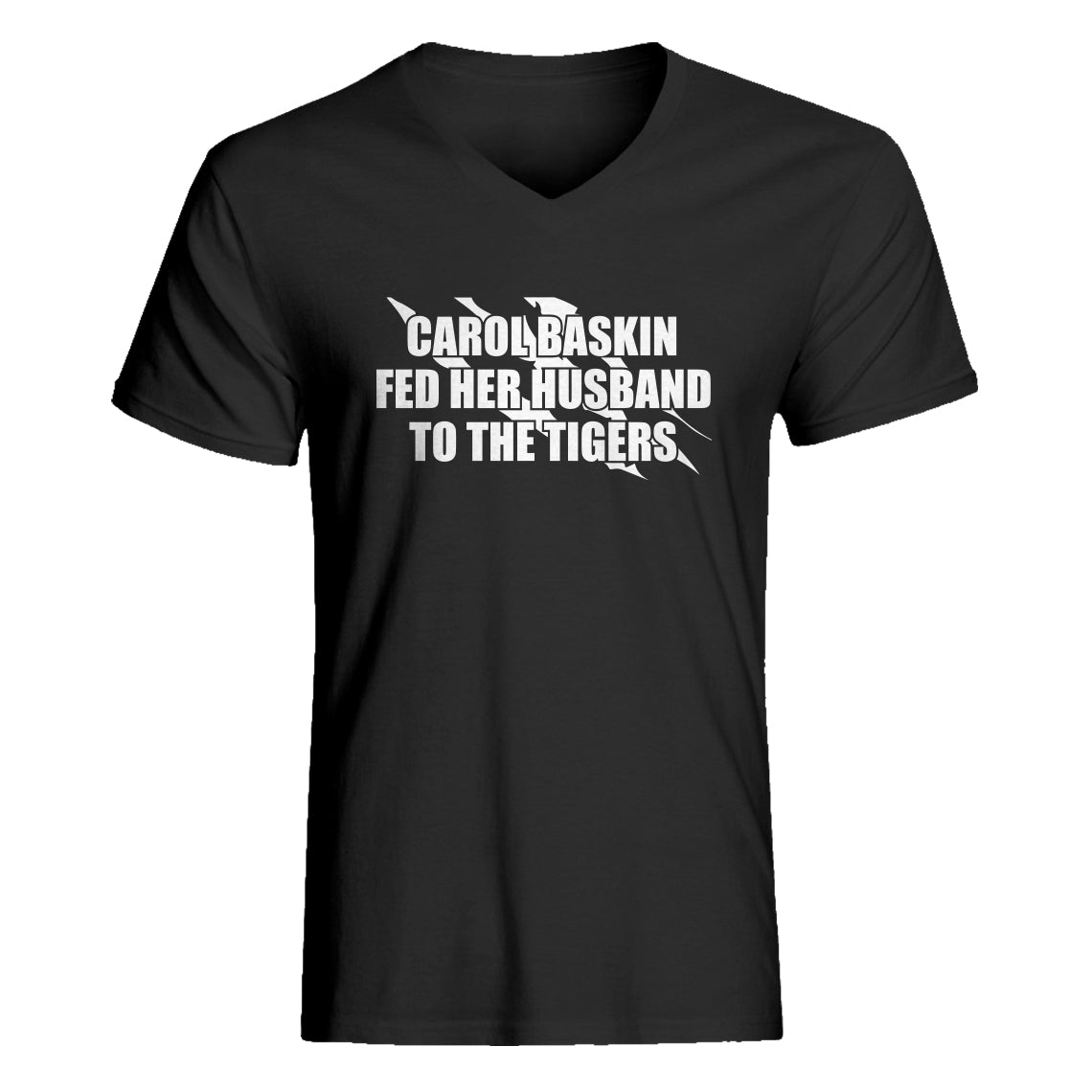 Mens Carole Baskin Fed Her Husband to the Tigers V-Neck T-shirt