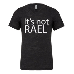 Mens Its not Rael Vneck T-shirt