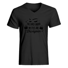 Mens The Bags Under My Eyes are Designer V-Neck T-shirt