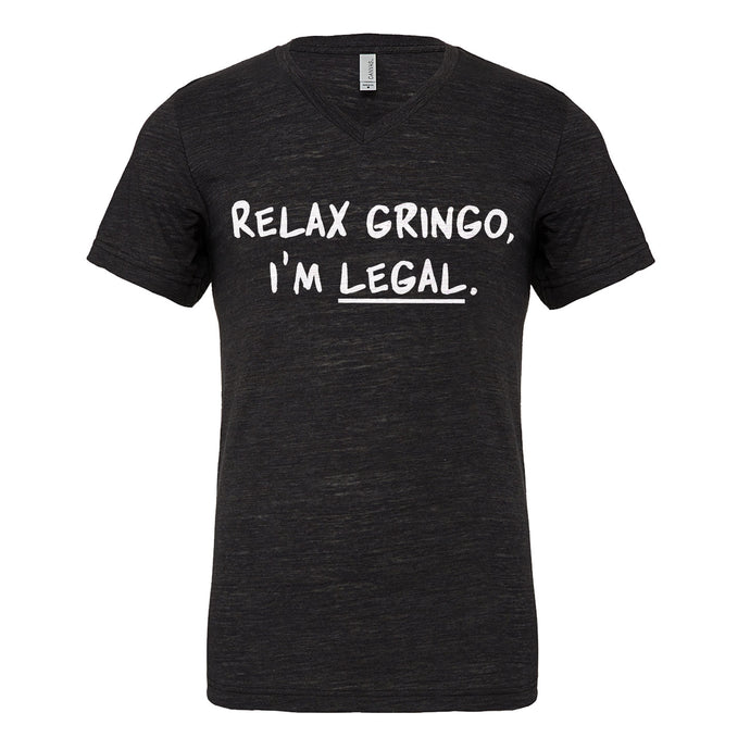 Relax Gringo I'm Legal Mens Vneck Short Sleeve T-shirt