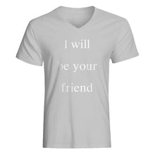 Mens I Will Be Your Friend V-Neck T-shirt