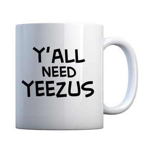 Mug Yall Need Yeezus Ceramic Gift Mug