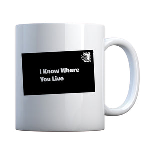 I Know Where You Live Ceramic Gift Mug