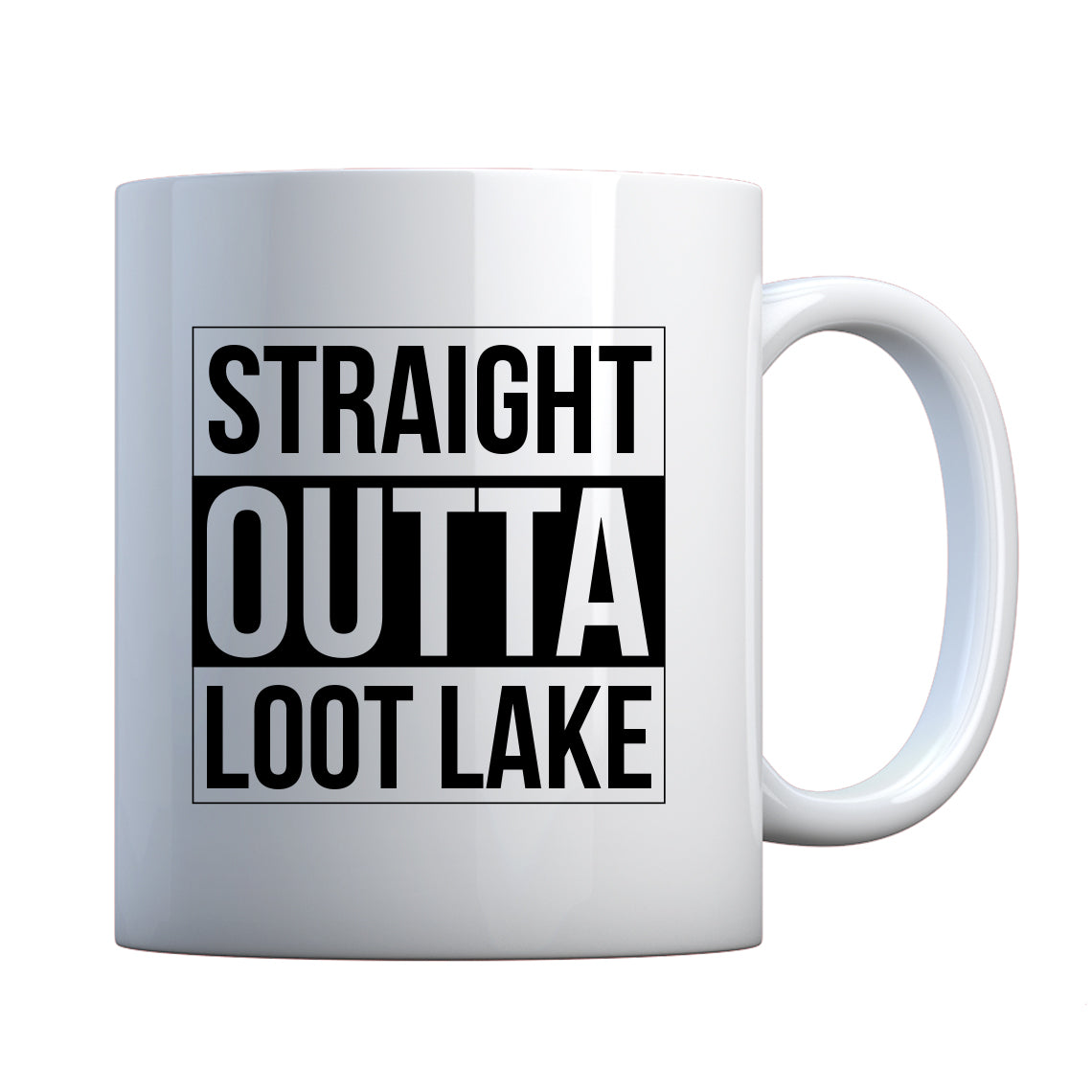 Mug Straight Outta Loot Lake Ceramic Gift Mug