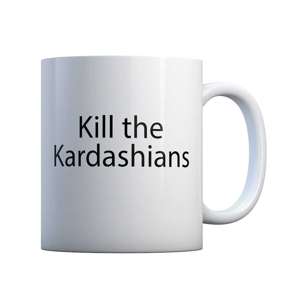 Kill the Kardashians Gift Mug