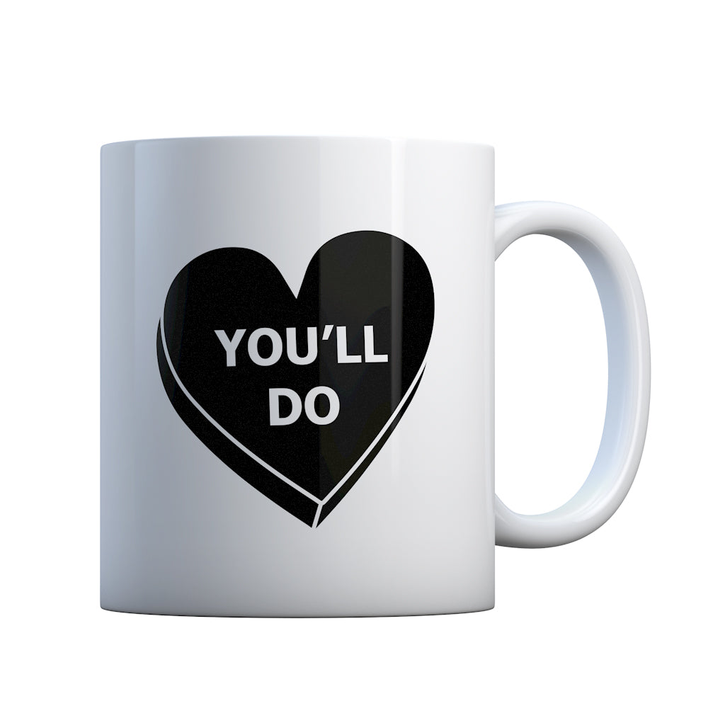 You'll Do Valentines Day  Gift Mug