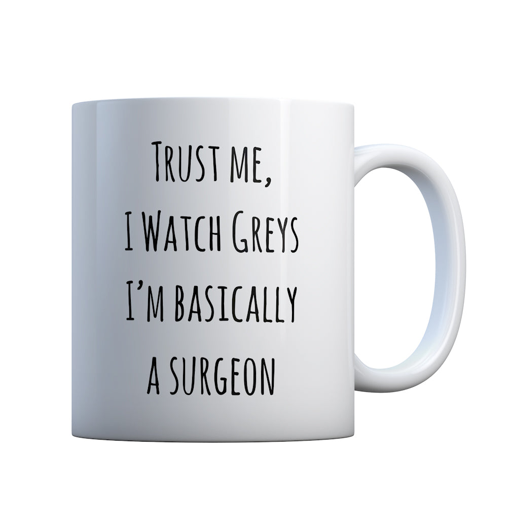 Trust Me, I Watch Greys Gift Mug