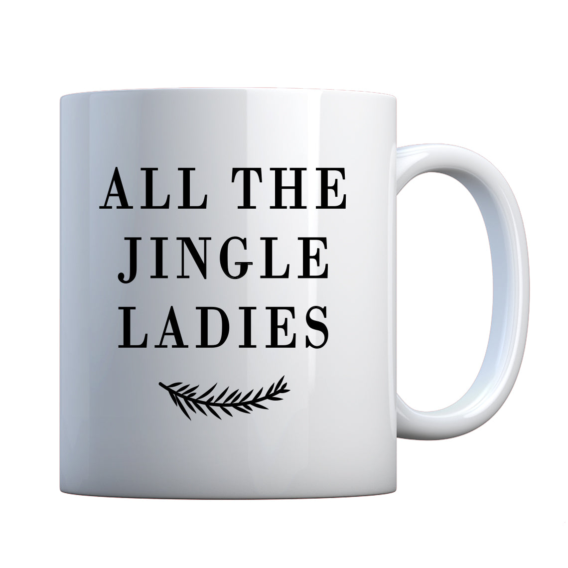 All the Jingle Ladies Ceramic Gift Mug