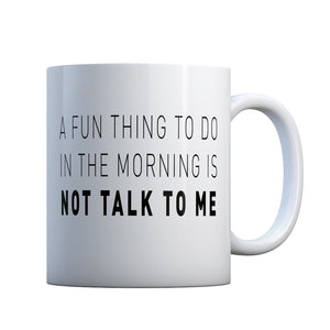Not Talk to Me Gift Mug