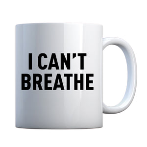 I Can't Breathe Ceramic Gift Mug