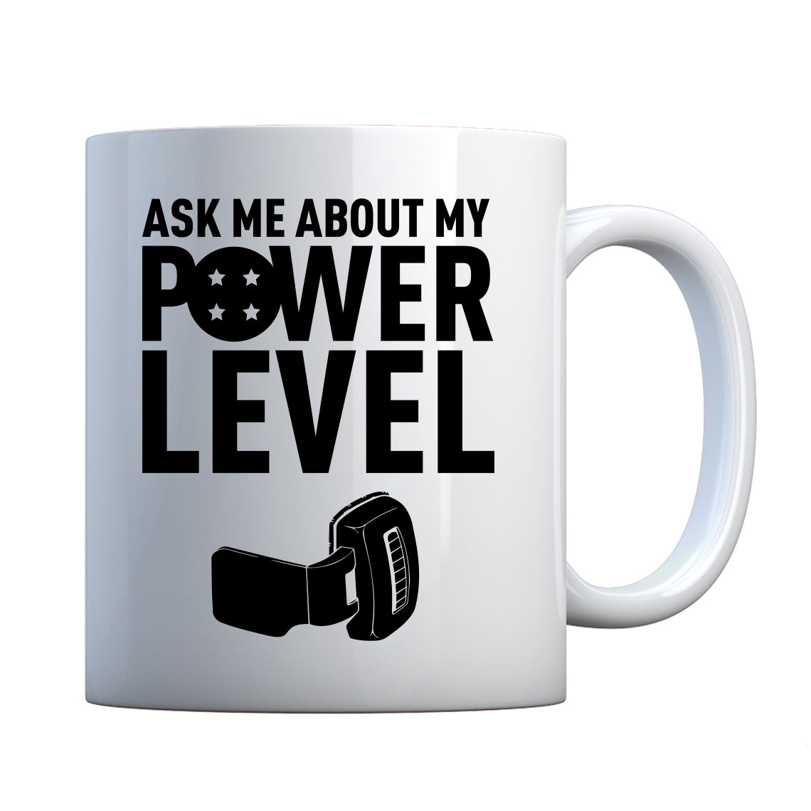 Mug Ask Me About My Power Level Ceramic Gift Mug