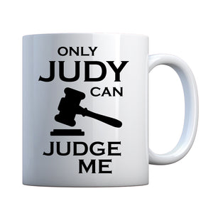 Only JUDY can JUDGE ME Ceramic Gift Mug
