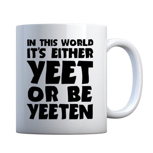 Yeet or by Yeeten Ceramic Gift Mug