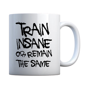 Mug Train Insane or Remain the Same Ceramic Gift Mug