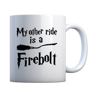 My Other Ride is a Firebolt Ceramic Gift Mug