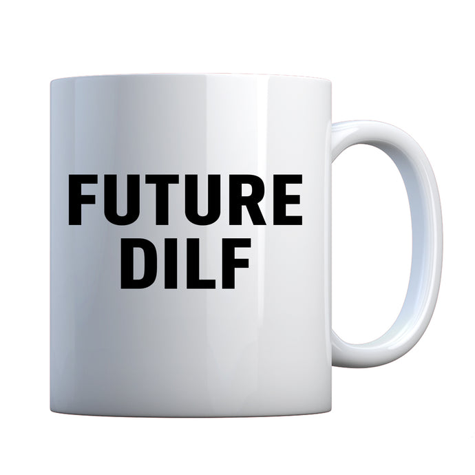 FUTURE DILF Ceramic Gift Mug