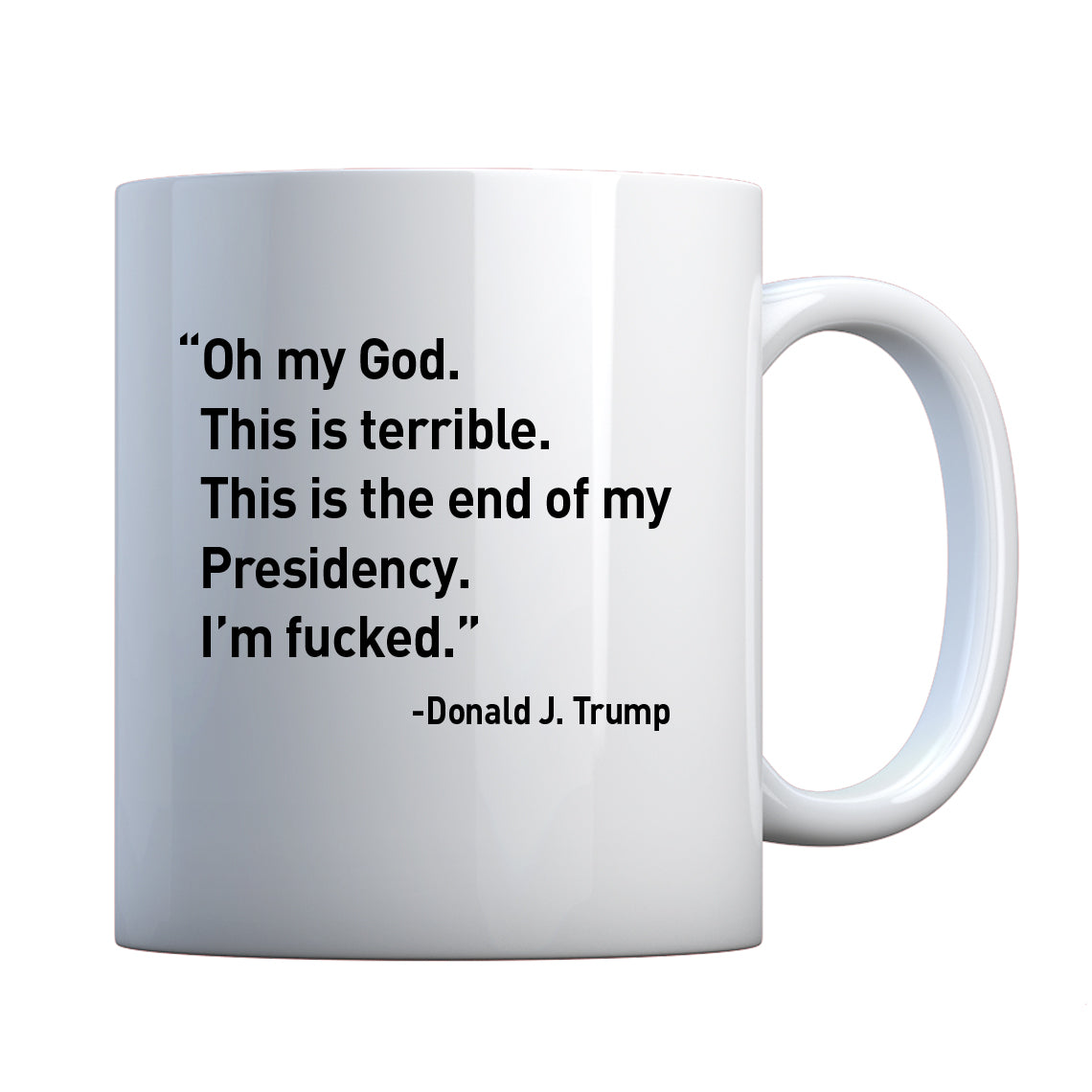 This is the End of my Presidency Ceramic Gift Mug