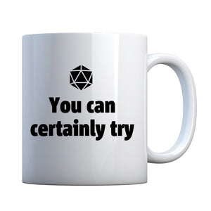 You Can Certainly Try DnD Ceramic Gift Mug