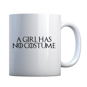 Mug A Girl Has No Costume Ceramic Gift Mug