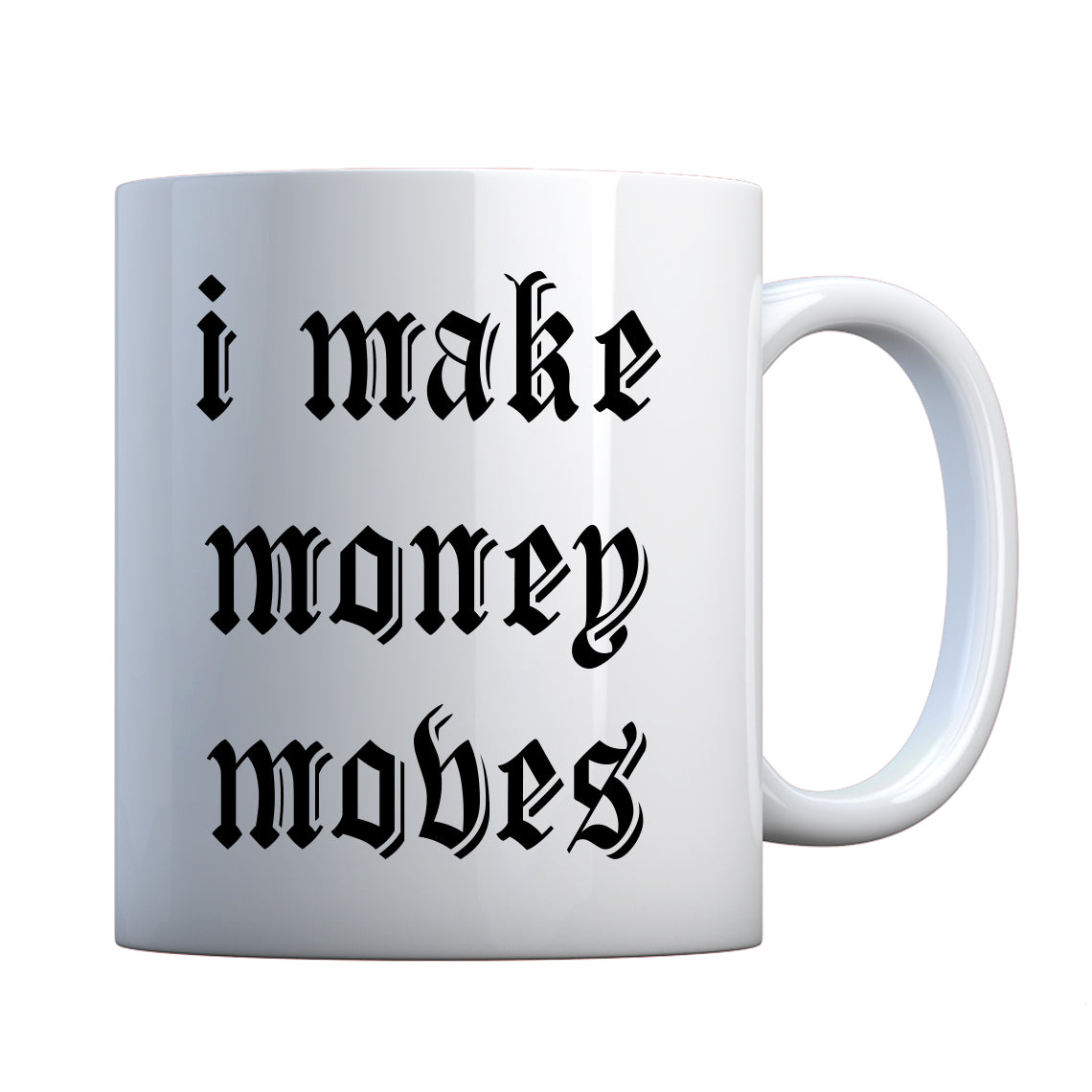Mug I Make Money Moves Ceramic Gift Mug