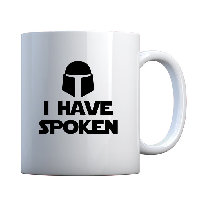 I Have Spoken Ceramic Gift Mug