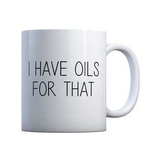 I Have Oils for That Gift Mug