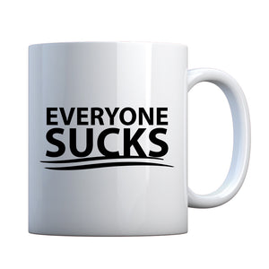 Mug Everyone Sucks Ceramic Gift Mug