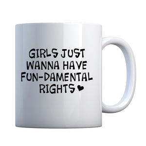 Mug Girls Wanna Have Fundamental Rights Ceramic Gift Mug