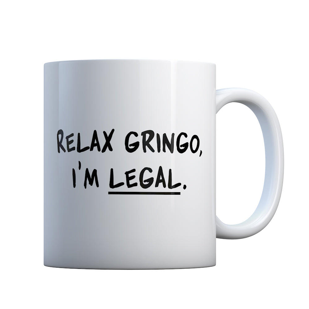 Relax Gringo I'm Legal Gift Mug
