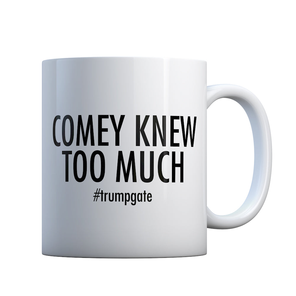 Comey Knew Too Much Gift Mug