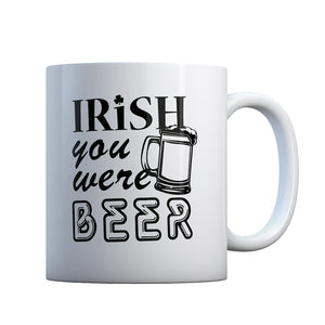 Irish you were Beer Gift Mug