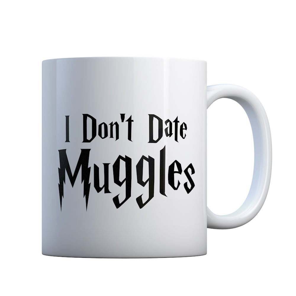 I Don't Date Muggles Gift Mug