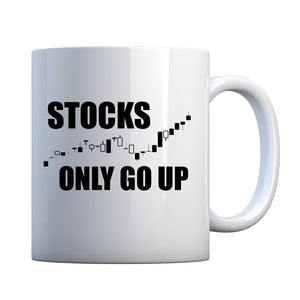 STOCKS ONLY GO UP Ceramic Gift Mug