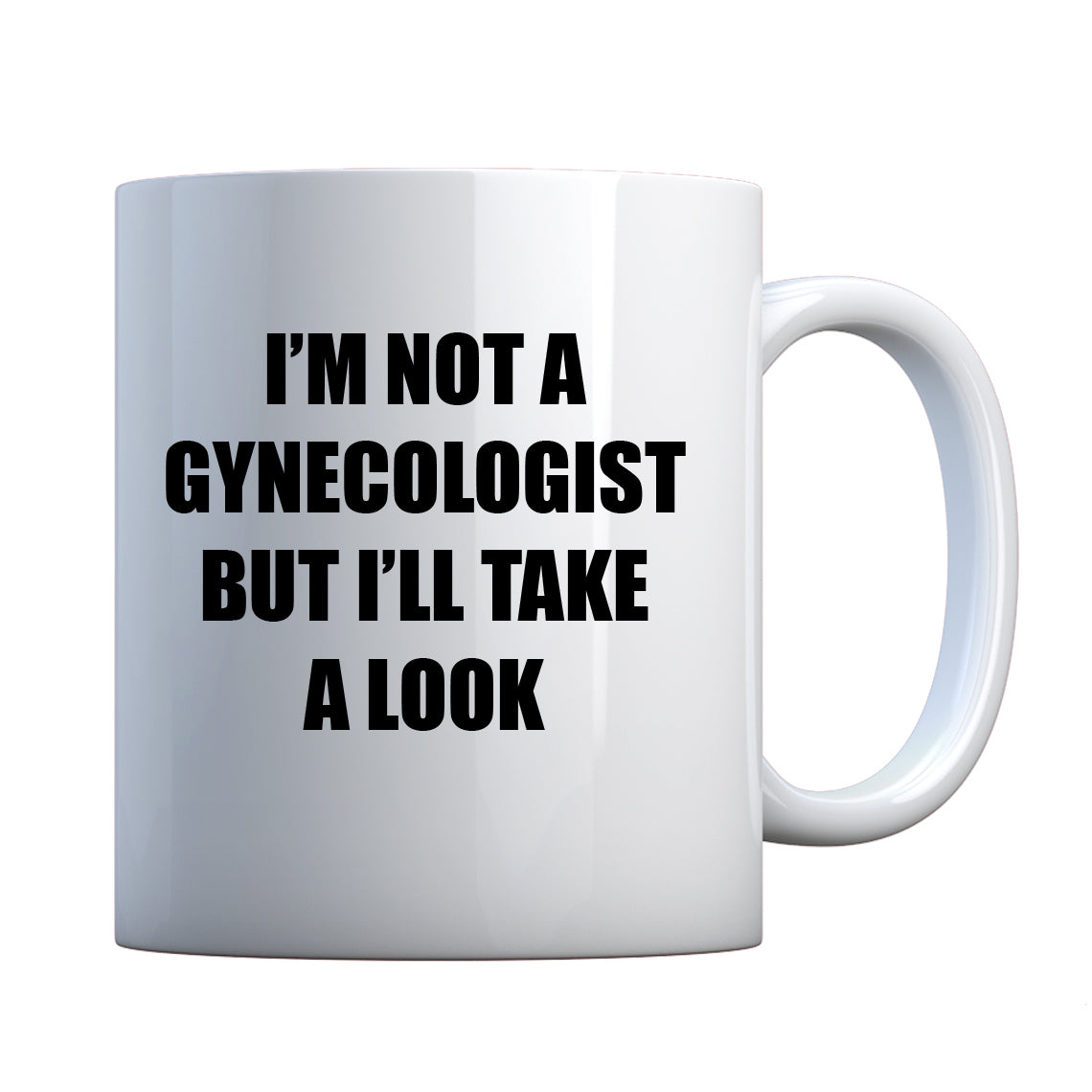 I'm not a Gynecologist Ceramic Gift Mug