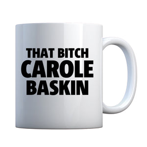 That Bitch Carole Baskin Ceramic Gift Mug