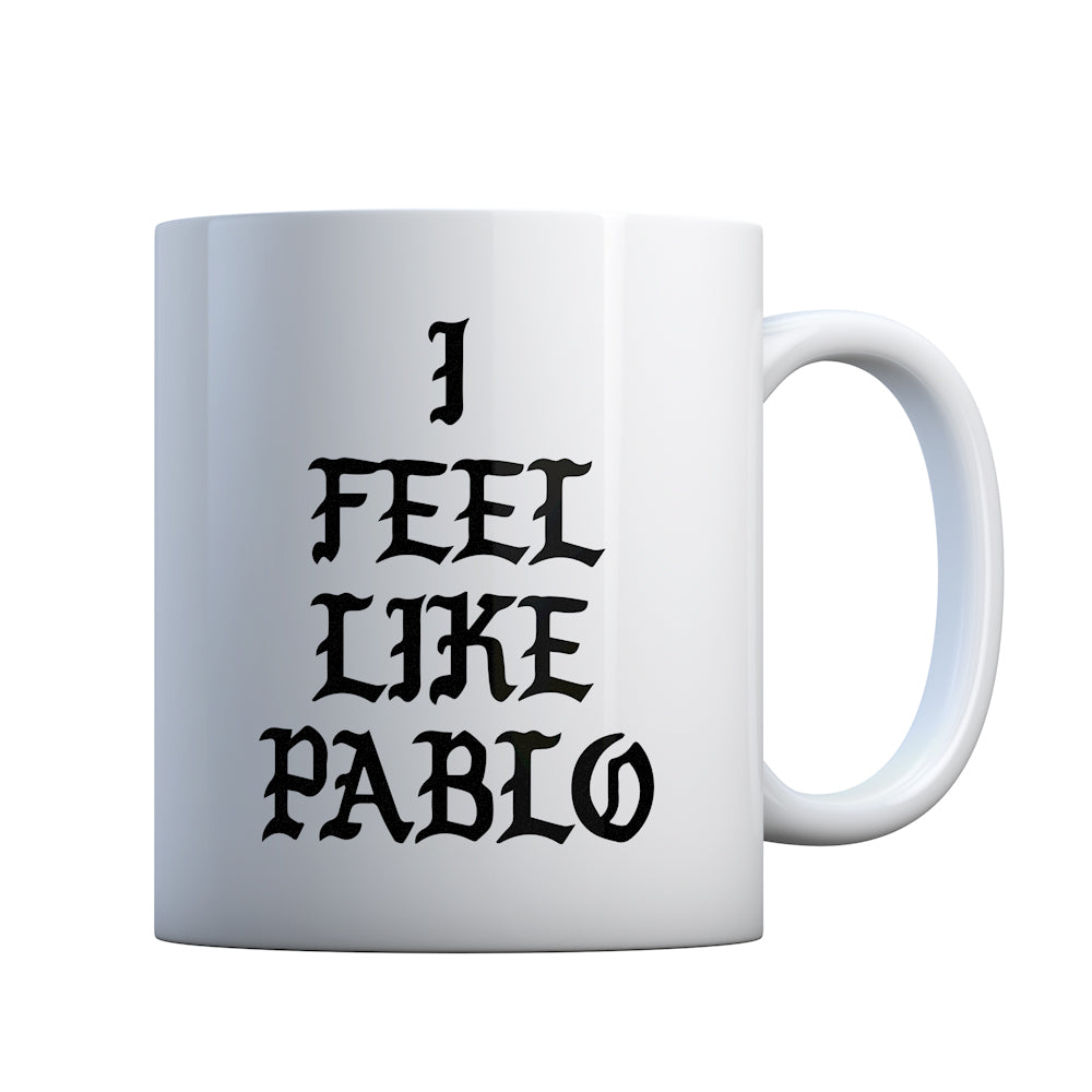 I Feel Like Pablo Gift Mug