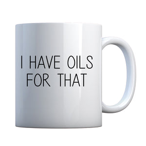 Mug I Have Oils for That Ceramic Gift Mug