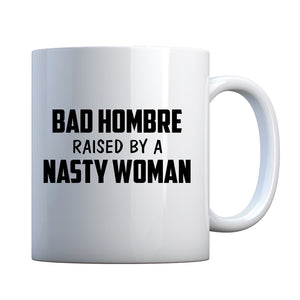 Mug Bad Hombre Raised by a Nasty Woman Ceramic Gift Mug