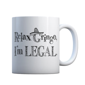 Relax Gringo I'm Legal Sombrero Gift Mug