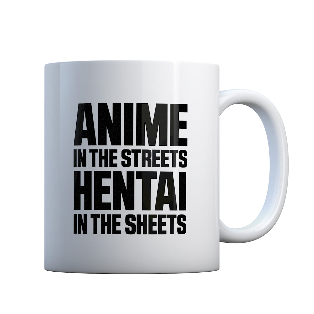 Anime in the Streets Hentai in the Sheets Gift Mug
