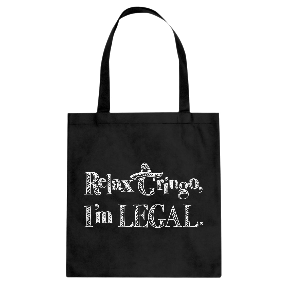Tote Relax Gringo I'm Legal Sombrero Canvas Tote Bag