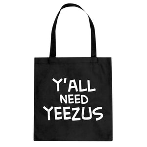 Tote Yall Need Yeezus Canvas Tote Bag