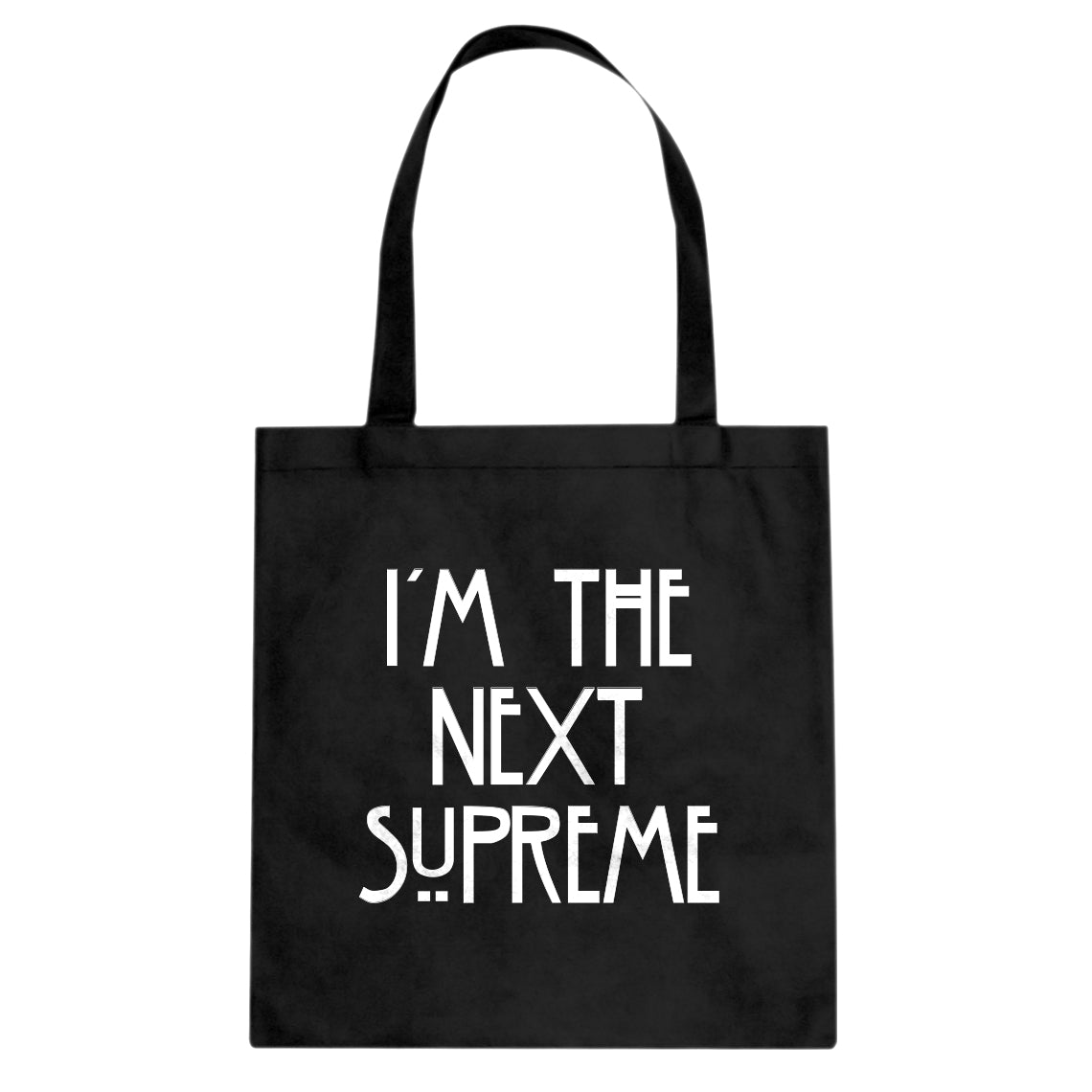 Tote I'm the Next Supreme Canvas Tote Bag
